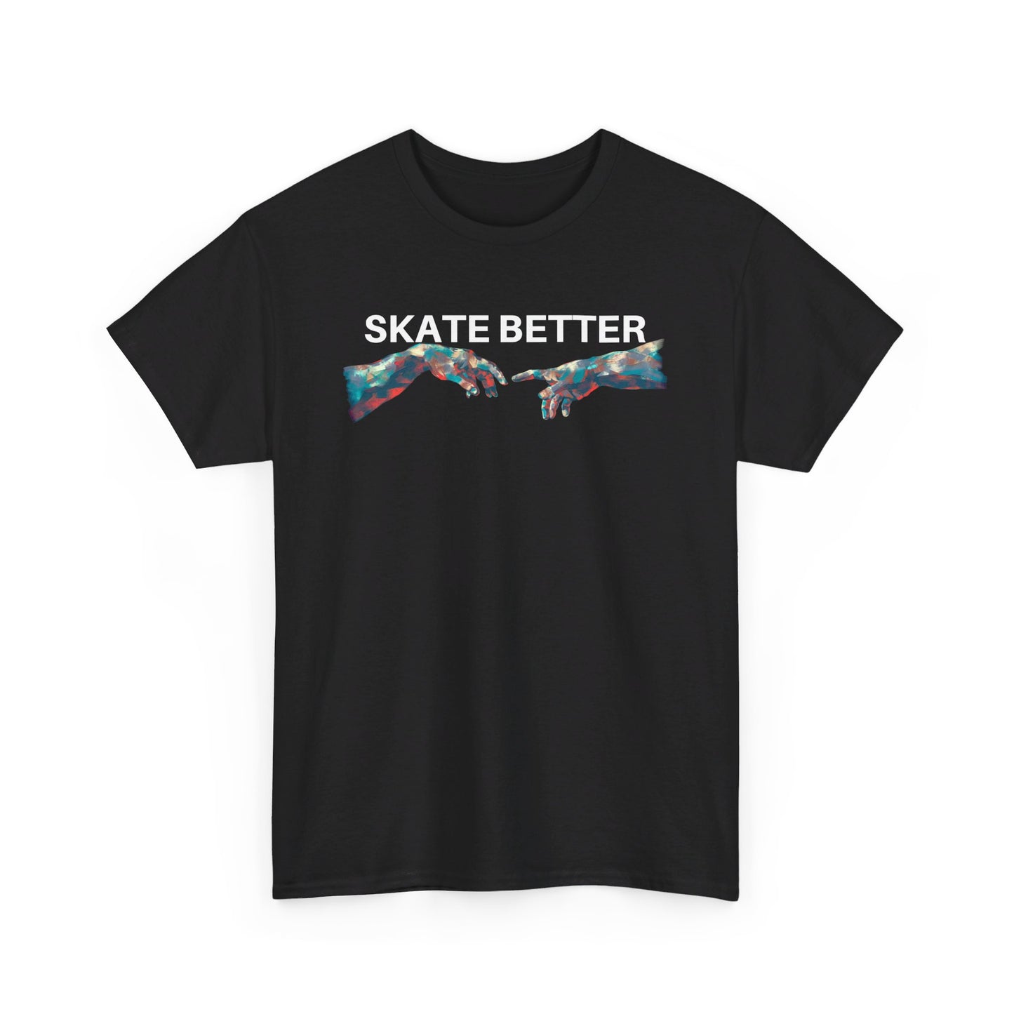 "SKATE BETTER" T-Shirt