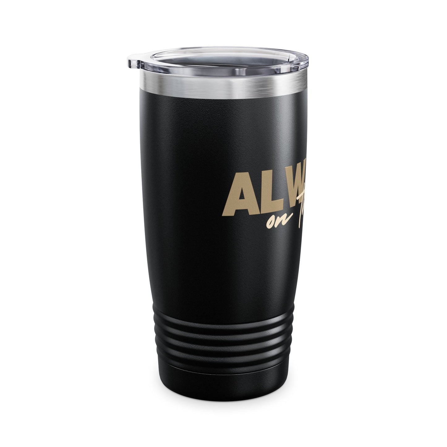 "ALWAYS ON THE GRIND" Tumbler, 20oz