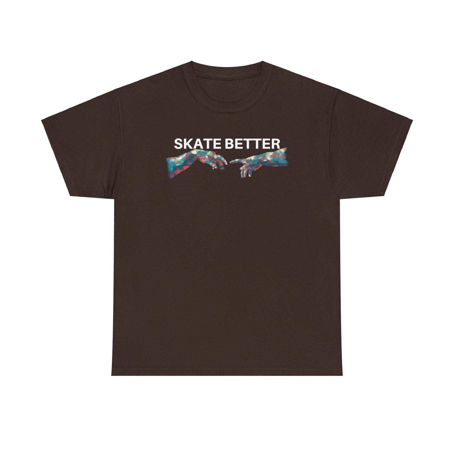 "SKATE BETTER" T-Shirt